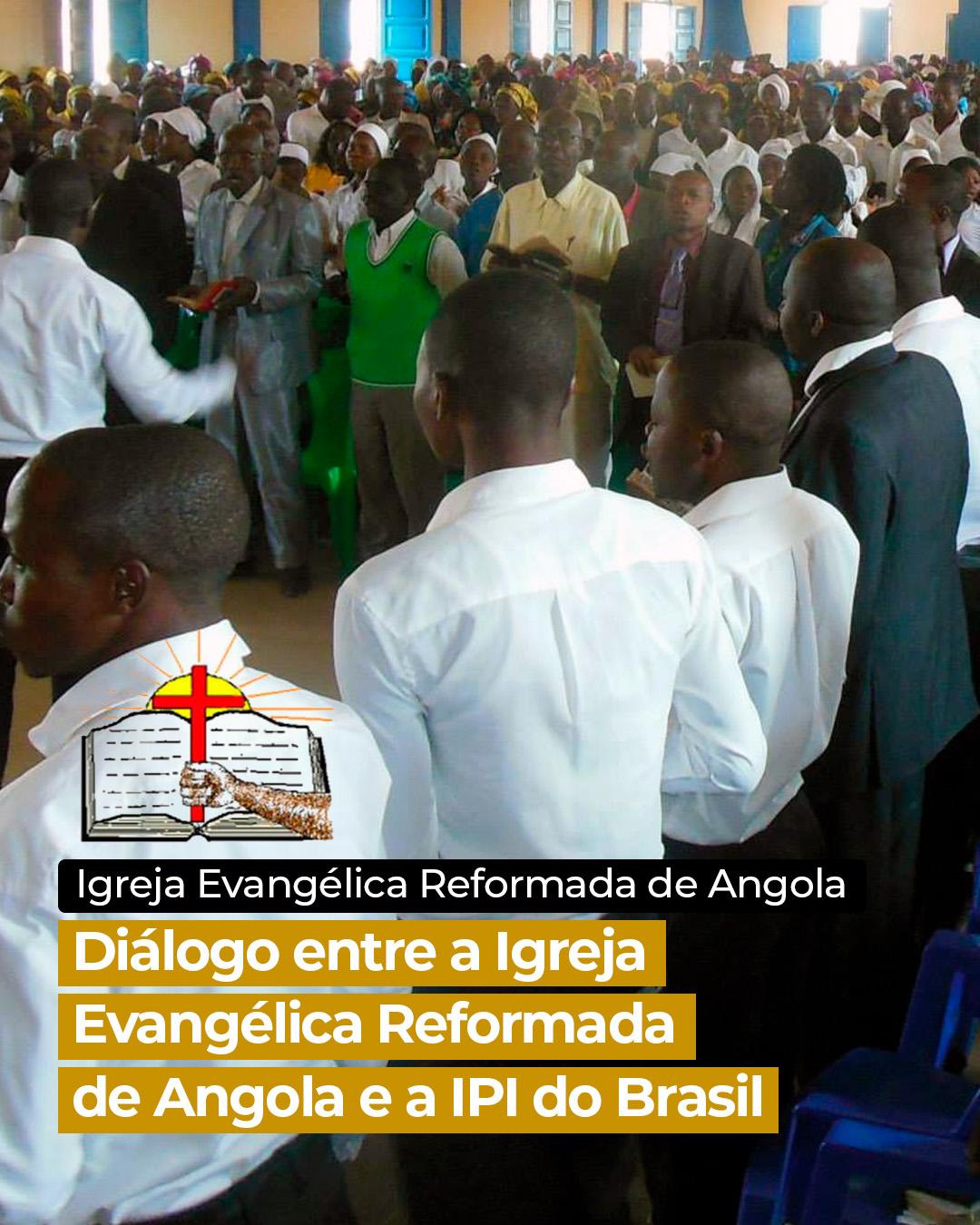 Diálogo entre a Igreja de Angola e a IPI do Brasil