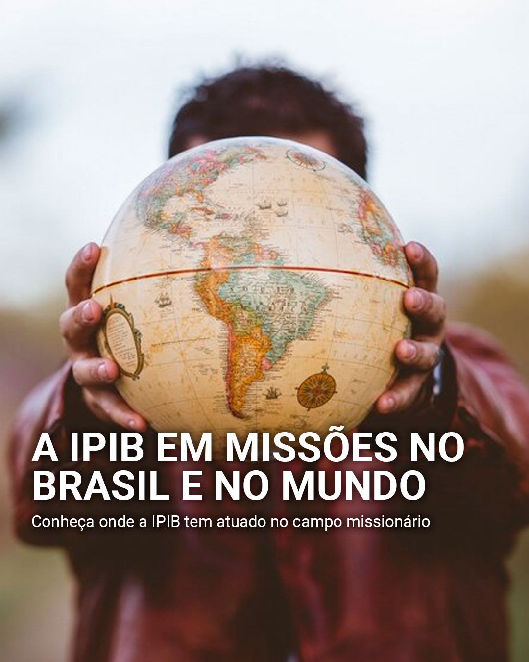 A IPIB em missões no Brasil e no mundo